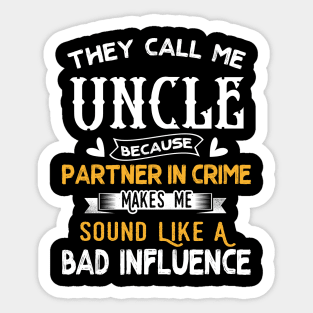 They Call Me Uncle Sticker